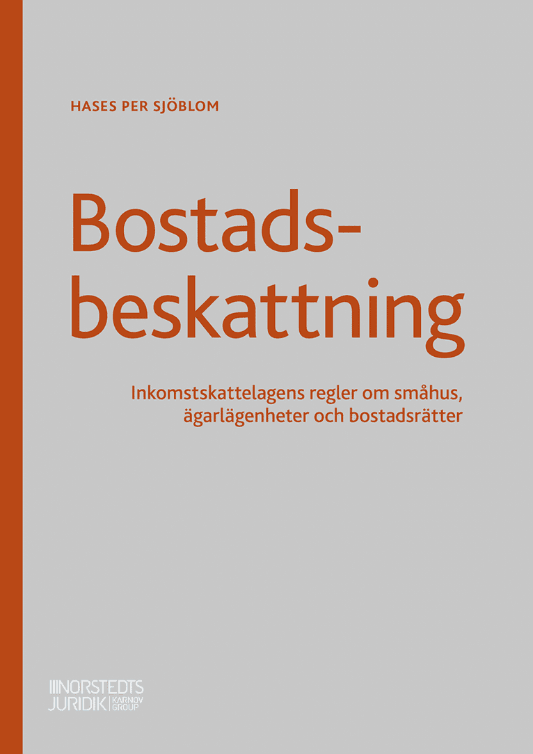 Bostadsbeskattning : inkomstskattelagens regler om småhus, ägarlägenheter och bostadsrätter