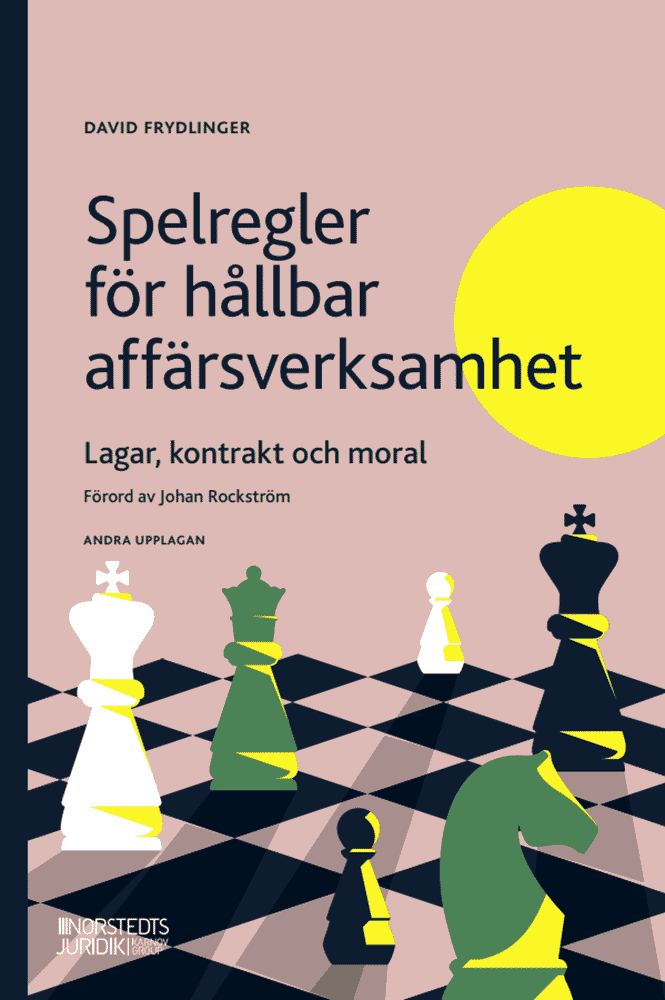 Spelregler för hållbar affärsverksamhet : lagar, kontrakt och moral