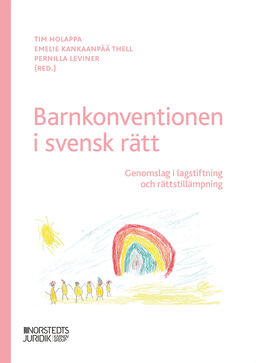 Barnkonventionen i svensk rätt : genomslag i lagstiftning och rättstillämpning
