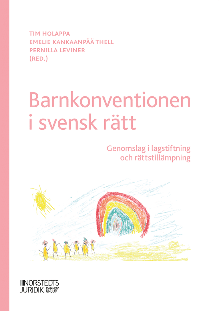 Barnkonventionen i svensk rätt : genomslag i lagstiftning och rättstillämpning