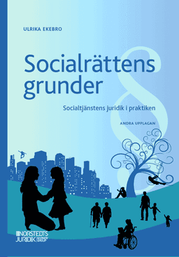 Socialrättens grunder : Socialtjänstens juridik i praktiken