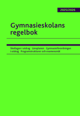 Gymnasieskolans regelbok 2025/26 : bestämmelser om gymnasieskolan