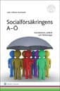 Socialförsäkringens A-Ö : Introduktion, ordbok och förklaringar