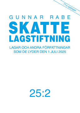 Skattelagstiftning : lagar och andra författningar som de lyder den 1 juli 2025 25:2