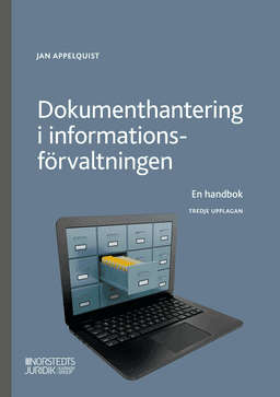 Dokumenthantering i informationsförvaltningen : en handbok