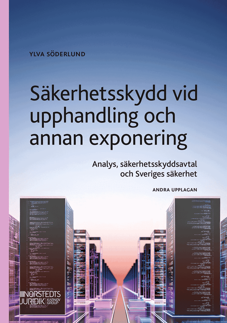 Säkerhetsskydd vid upphandling : analys, säkerhetsskyddsavtal och Sveriges säkerhet