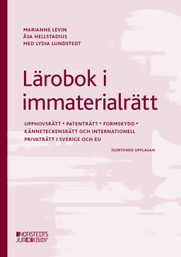 Lärobok i immaterialrätt : upphovsrätt, patenträtt, mönsterrätt, känneteckensrätt