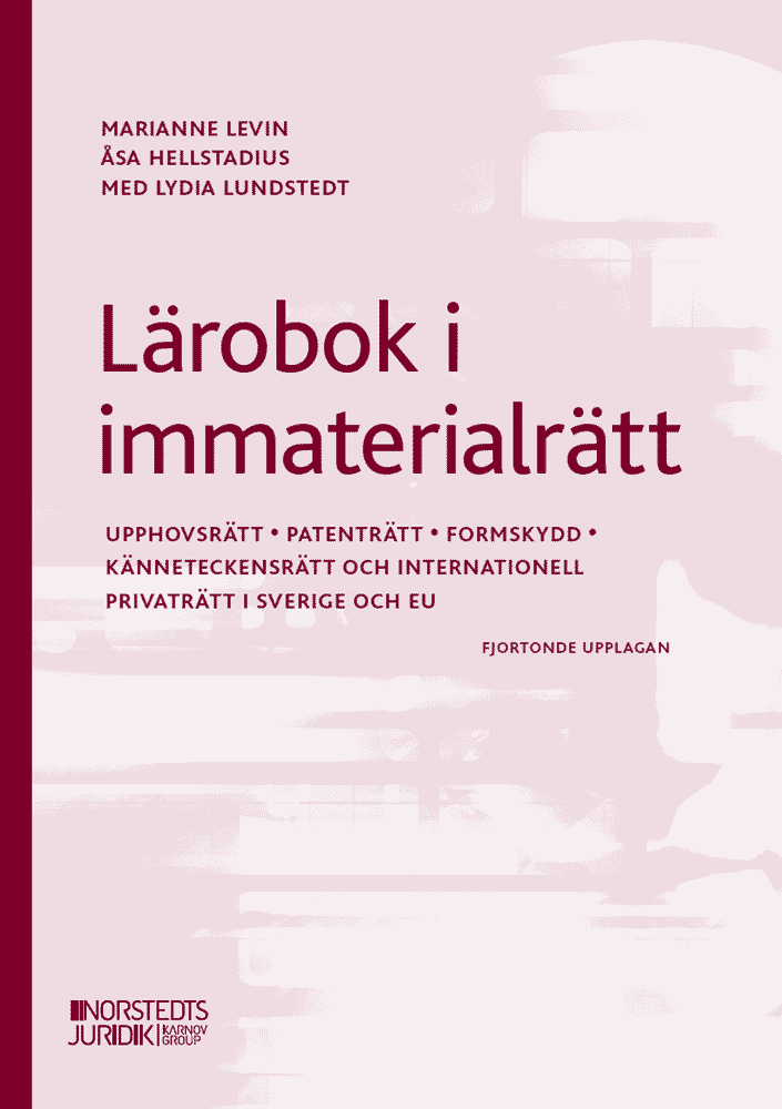 Lärobok i immaterialrätt : upphovsrätt, patenträtt, mönsterrätt, känneteckensrätt