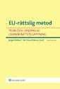 EU-rättslig metod : teori och genomslag i svensk rättstillämpning
