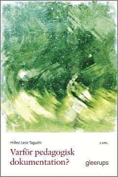 Varför pedagogisk dokumentation?, 2 uppl : Verktyg för lärande och förändring i förskolan och skolan