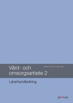 Vård- och omsorgsarbete 2, Lärarhandledning