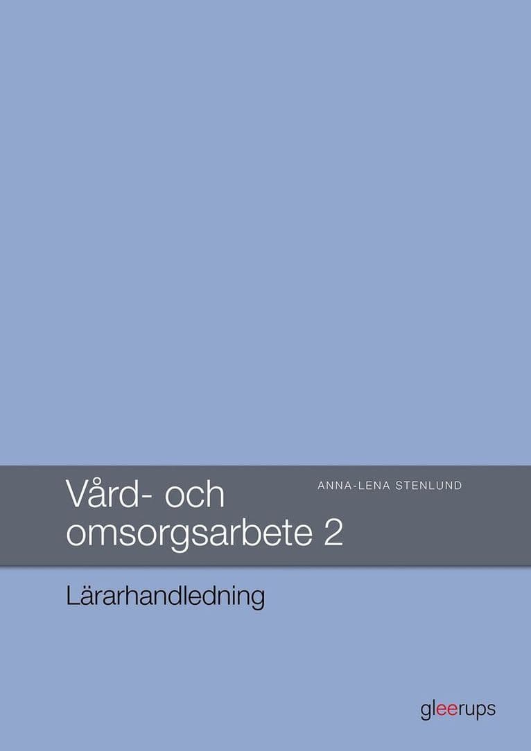 Vård- och omsorgsarbete 2, Lärarhandledning