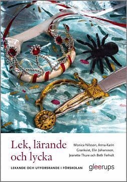 Lek, lärande och lycka - Lekande och utforskande i förskolan