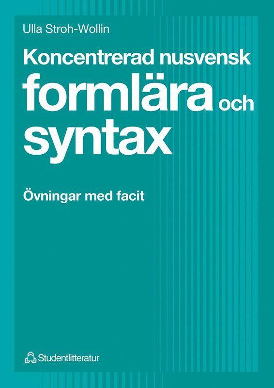 Koncentrerad nusvensk formlära och syntax - Övningar med facit
