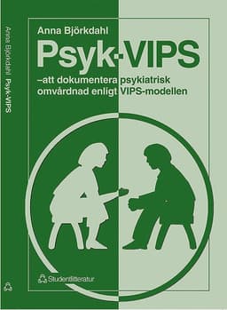 Psyk-VIPS - - att dokumentera psykiatrisk omvårdnad enligt VIPS-modellen