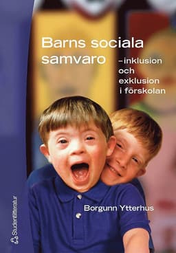 Barns sociala samvaro - - inklusion och exklusion i förskolan