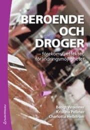 Beroende och droger : förekomst, effekter, förändringsmöjligheter