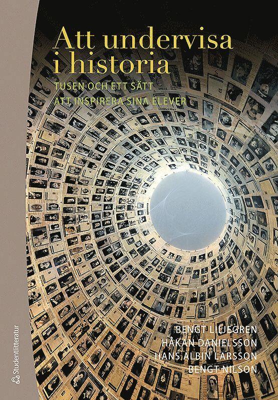 Att undervisa i historia : tusen och ett sätt att inspirera sina elever