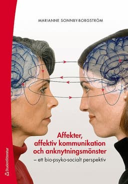 Affekter, affektiv kommunikation och anknytningsmönster : ett bio-psyko-socialt perspektiv