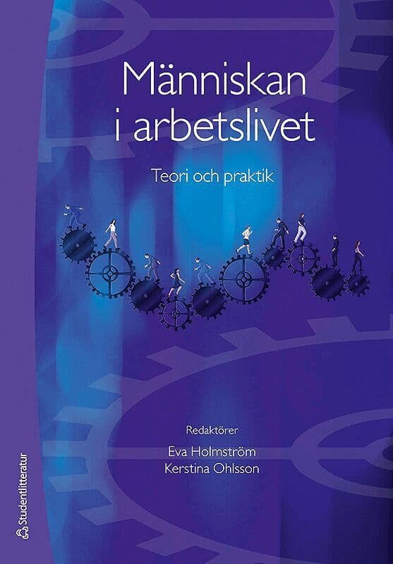 Människan i arbetslivet : teori och praktik