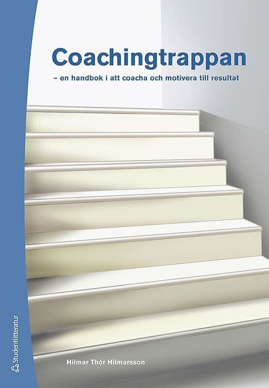Coachingtrappan : en handbok i att coacha och motivera till resultat