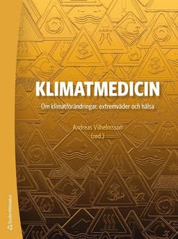 Klimatmedicin : om klimatförändringar, extremväder och hälsa