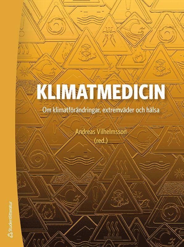 Klimatmedicin : om klimatförändringar, extremväder och hälsa