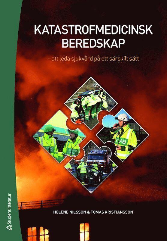 Katastrofmedicinsk beredskap : att leda sjukvård på ett särskilt sätt