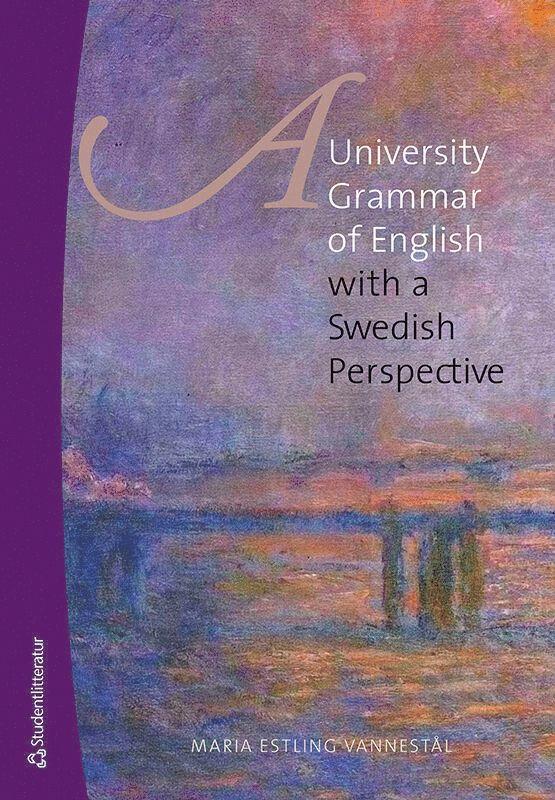 A university grammar of English : with a Swedish perspective
