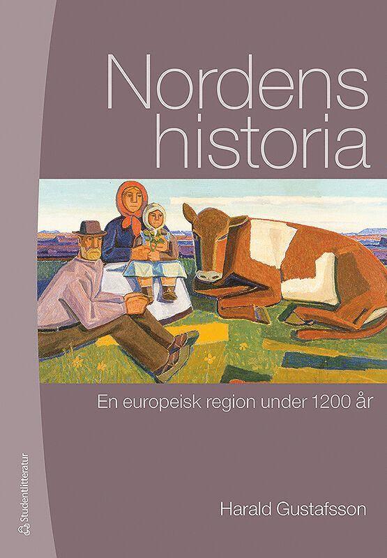 Nordens historia : en europeisk region under 1200 år