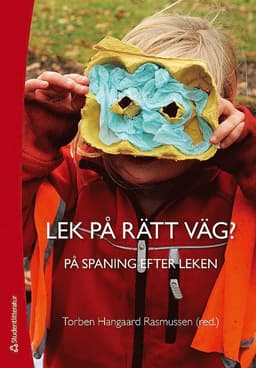 Lek på rätt väg? : på spaning efter leken