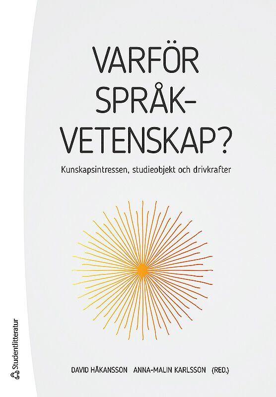Varför språkvetenskap? : kunskapsintressen, studieobjekt och drivkrafter