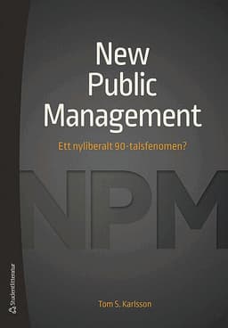 New Public Management : ett nyliberalt 90-talsfenomen?