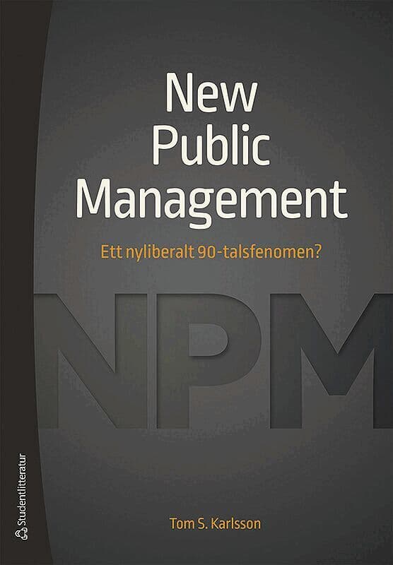 New Public Management : ett nyliberalt 90-talsfenomen?