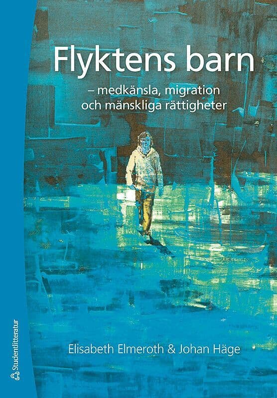 Flyktens barn - - medkänsla, migration och mänskliga rättigheter