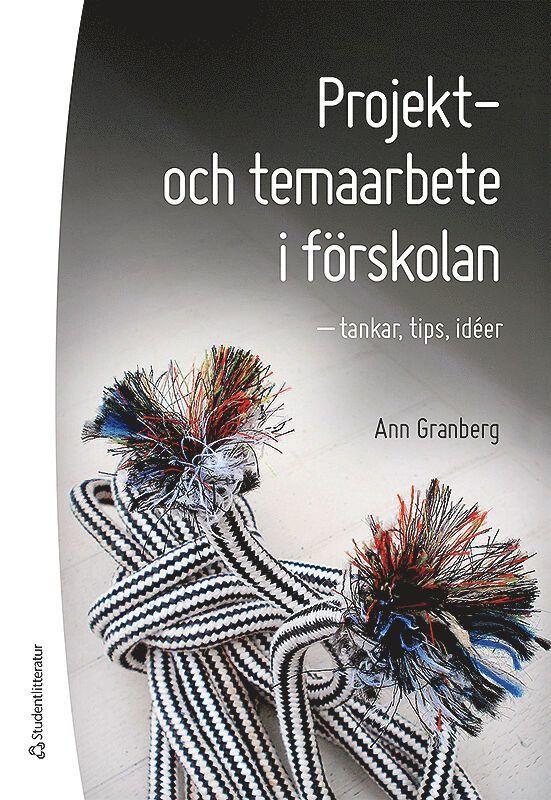 Projekt-  och temaarbete i förskolan : tankar, tips, idéer
