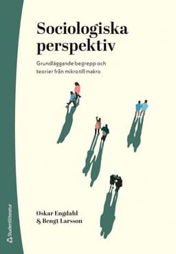 Sociologiska perspektiv - Grundläggande begrepp och teorier från mikro till makro