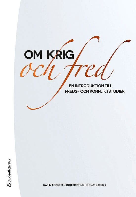 Om krig och fred : en introduktion till freds- och konfliktstudier
