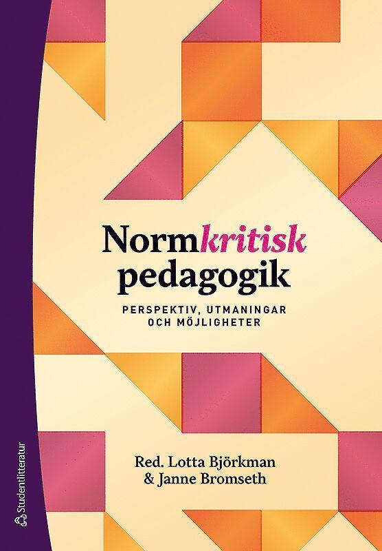 Normkritisk pedagogik : perspektiv, utmaningar och möjligheter