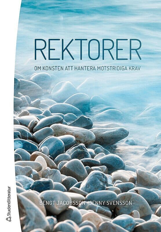 Rektorer : om konsten att hantera motstridiga krav