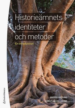 Historieämnets identiteter och metoder : en introduktion