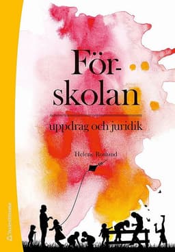 Förskolan : uppdrag och juridik