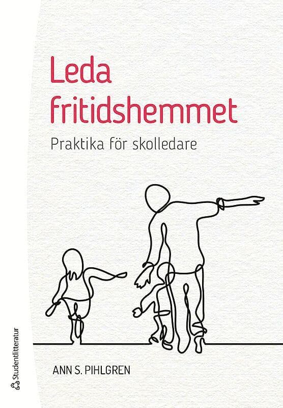 Leda fritidshemmet : praktika för skolledare