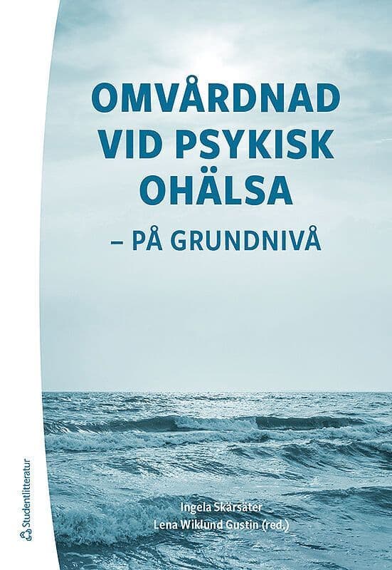 Omvårdnad vid psykisk ohälsa : på grundnivå (bok + digital produkt)