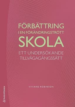 Förbättring i en förändringstrött skola : ett undersökande tillvägagångssätt