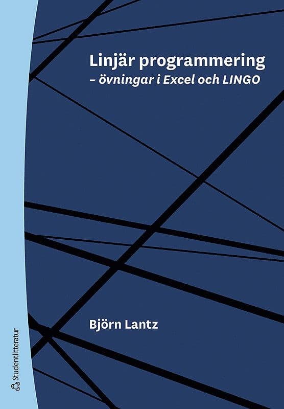 Linjär programmering : övningar i Excel och LINGO