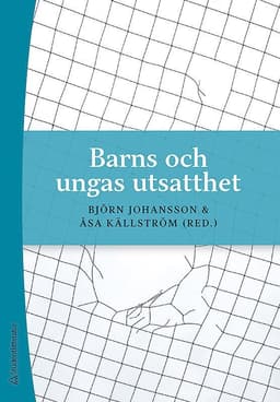 Barns och ungas utsatthet - Våld och kränkningar i barns och ungas relationer