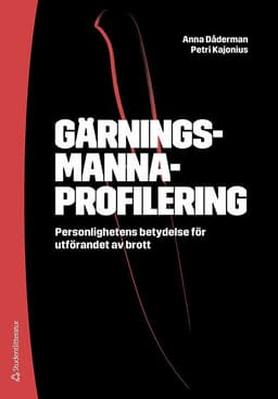 Gärningsmannaprofilering : personlighetens betydelse för utförandet av brott