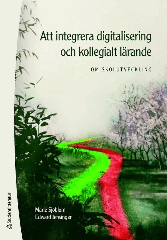 Att integrera digitalisering och kollegialt lärande : om skolutveckling