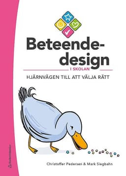 Beteendedesign i skolan : hjärnvägen till att välja rätt (resurspaket)